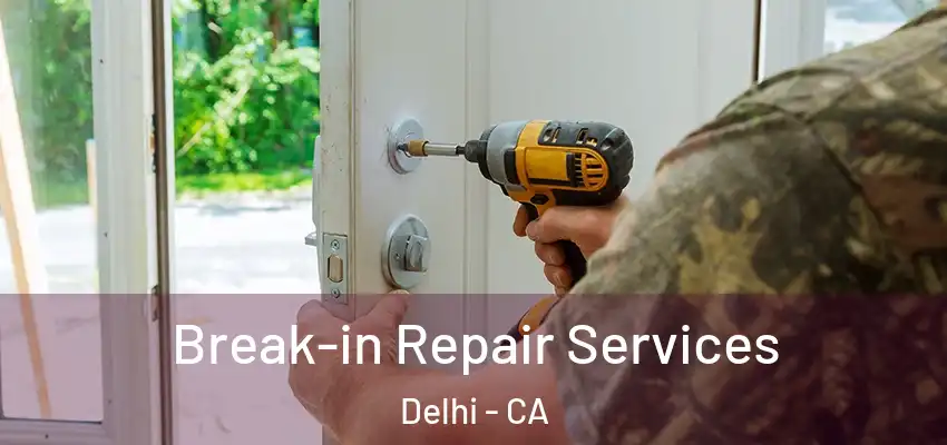 Break-in Repair Services Delhi - CA