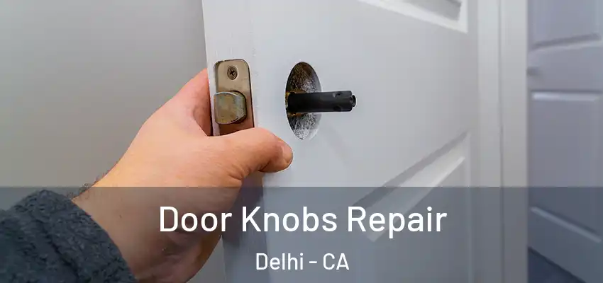  Door Knobs Repair Delhi - CA