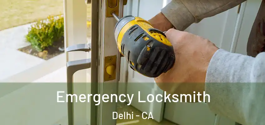 Emergency Locksmith Delhi - CA