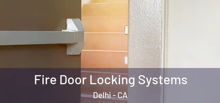 Fire Door Locking Systems Delhi - CA