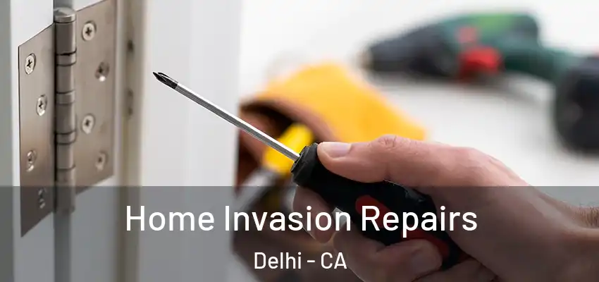 Home Invasion Repairs Delhi - CA