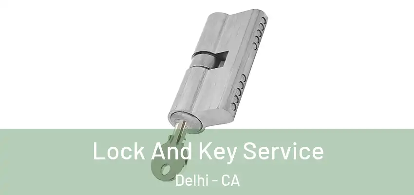 Lock And Key Service Delhi - CA
