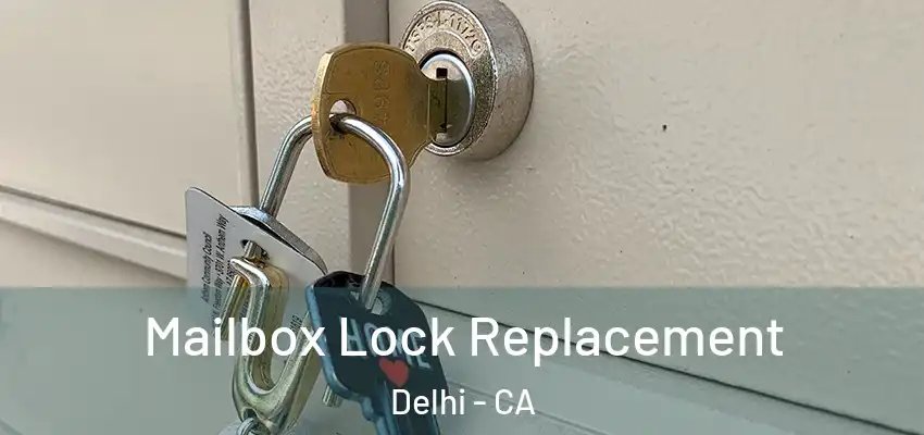 Mailbox Lock Replacement Delhi - CA