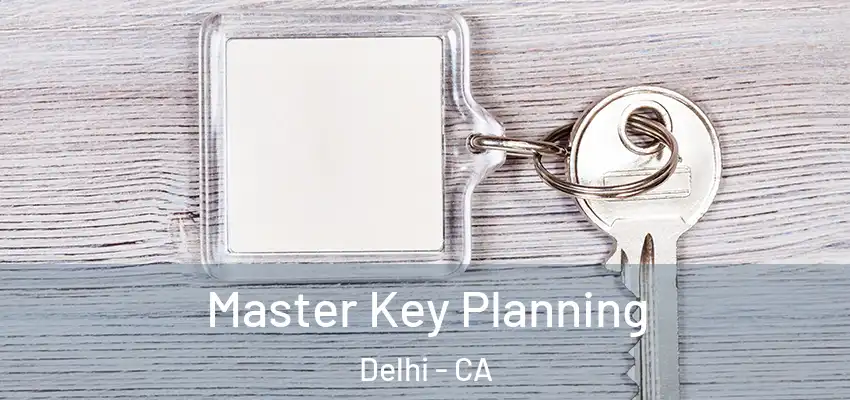  Master Key Planning Delhi - CA