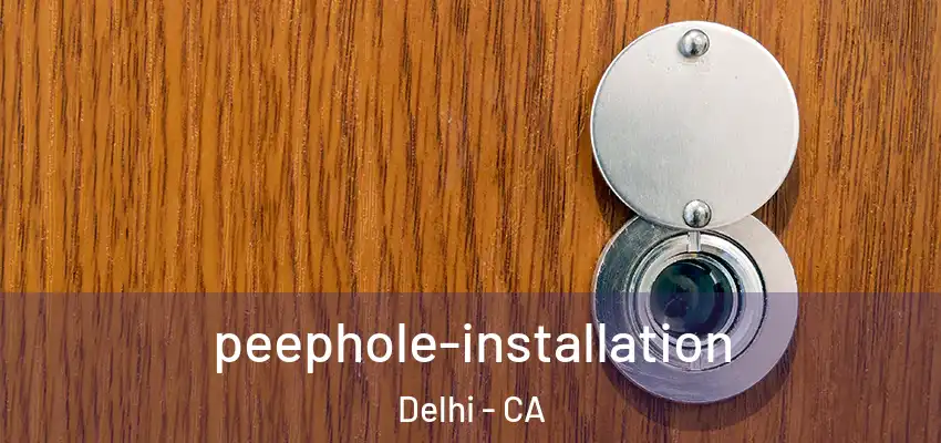 peephole-installation Delhi - CA