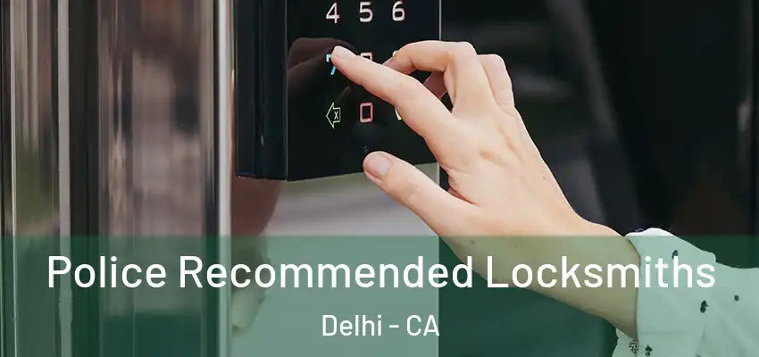  Police Recommended Locksmiths Delhi - CA