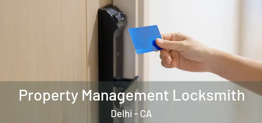 Property Management Locksmith Delhi - CA