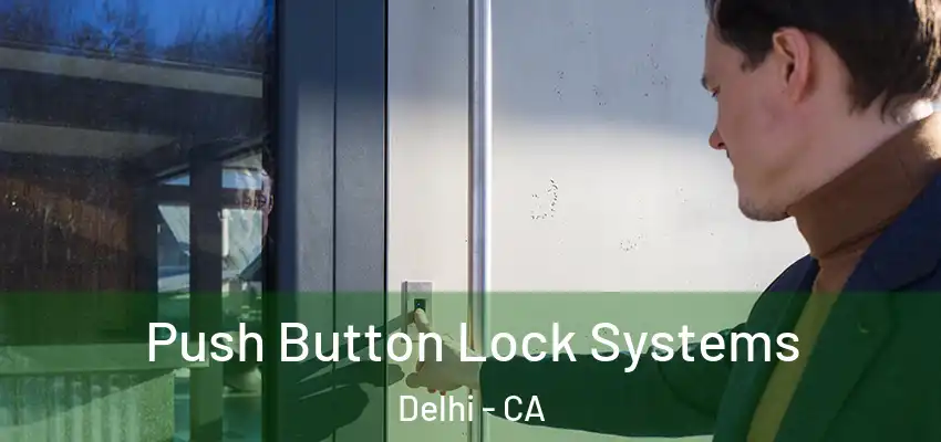  Push Button Lock Systems Delhi - CA
