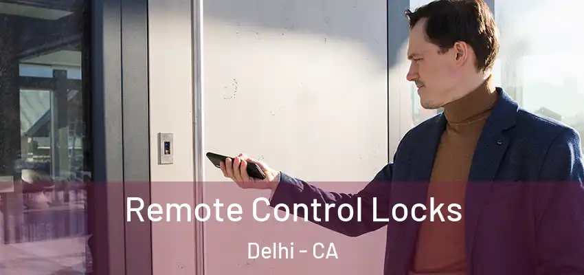  Remote Control Locks Delhi - CA