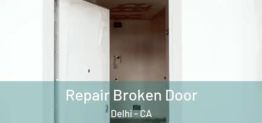 Repair Broken Door Delhi - CA