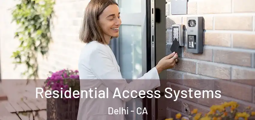  Residential Access Systems Delhi - CA