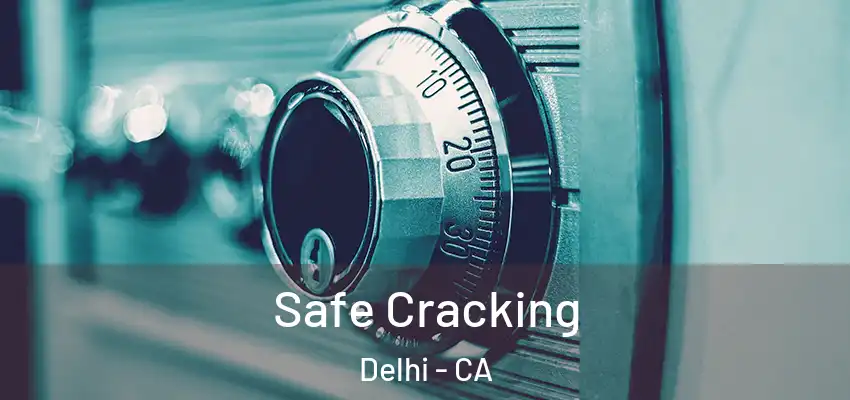  Safe Cracking Delhi - CA