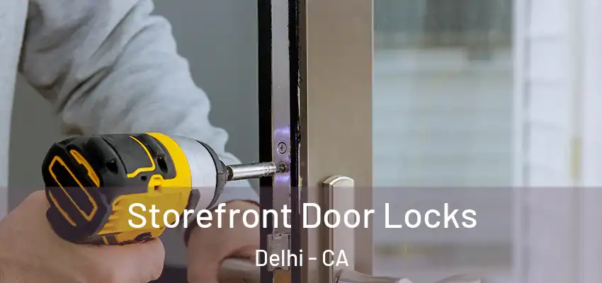 Storefront Door Locks Delhi - CA